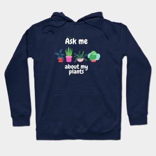 Ask me about my plants Hoodie